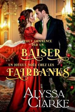 Tout Commence par un Baiser : Un Joyeux Noël chez les Fairbanks